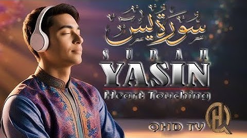Surah Yasin (Yaseen) سورة يس | Marvelous Emotional Heart Touching Voice - QHD