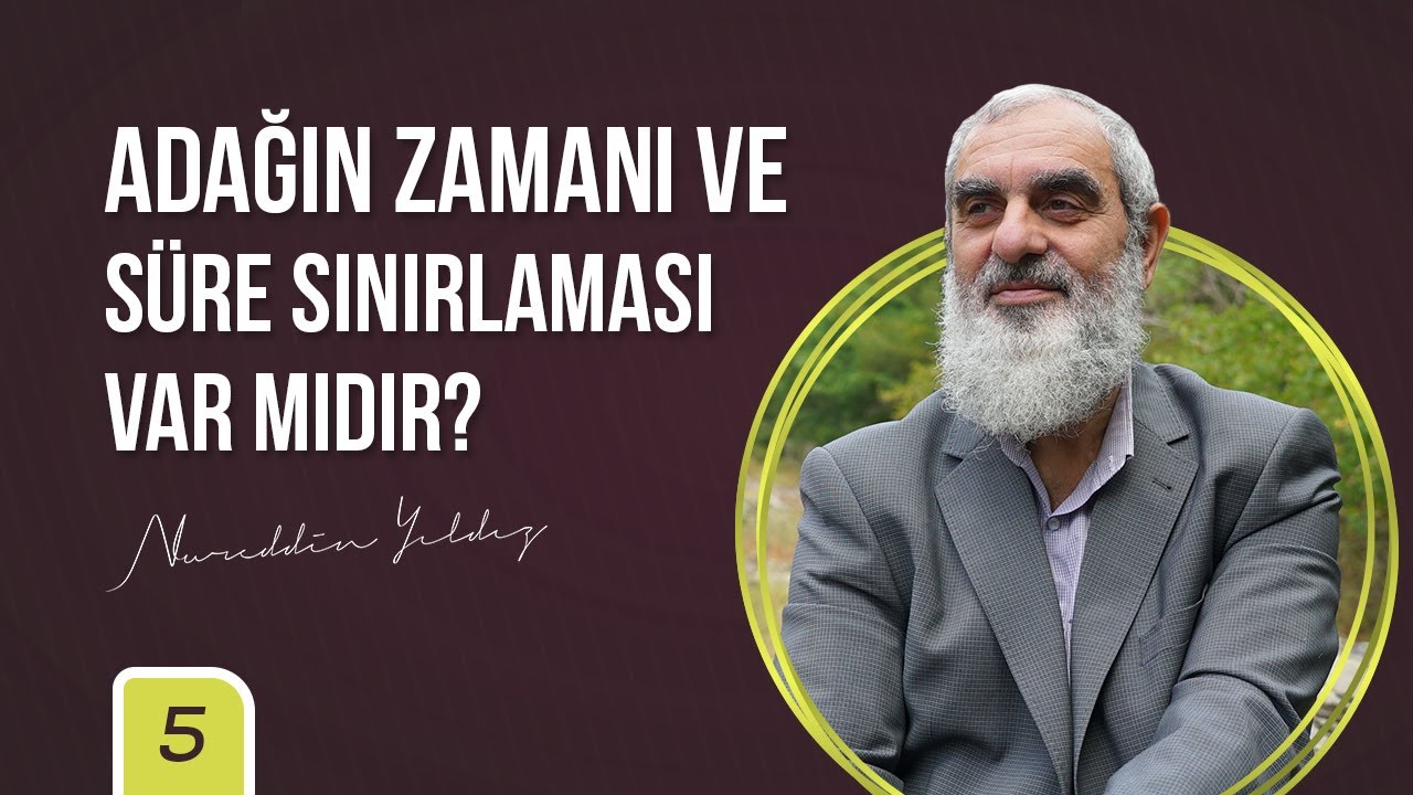 Adağın Zamanı ve Süre Sınırlaması Var mıdır? | Nureddin Yıldız