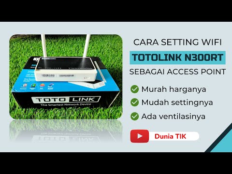 CARA SETTING WIFI TOTOLINK N300RT SEBAGAI ACCESS POINT