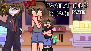 Past Aftons react to the future [FNAF] || PART 2