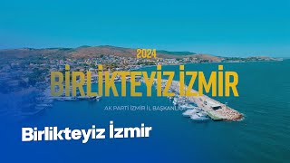 Birlikteyiz İzmir 🎶 | AK Parti İzmir