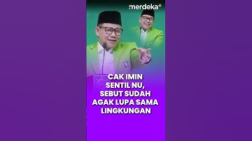 Cak Imin Sentil NU, Sebut Sudah Agak Lupa Sama Lingkungan #merdekaplus