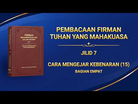 Firman Tuhan | "Cara Mengejar Kebenaran (15)" (Bagian Empat)