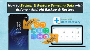 How to Backup & Restore Samsung Data with dr.fone - Android Backup & Restore