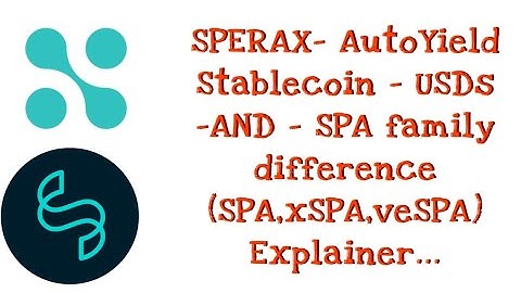 SPERAX- AutoYield Stablecoin - USDs -AND - SPA family difference (SPA,xSPA,veSPA) Explainer...