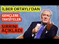 İlber Ortaylı Hafızasının Sırrını Açıkladı. (Gençlere Tavsiyeler)