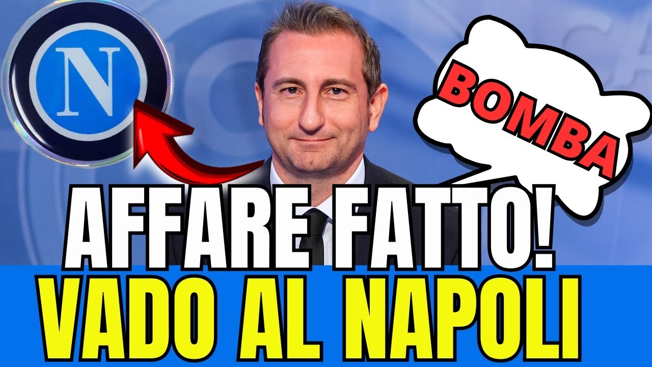 GRANDE AFFARE FATTO! BOMBA! NOTIZIE NAPOLI