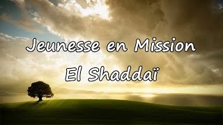 Video thumbnail of "Jeunesse en Mission - El Shaddai [avec paroles]"