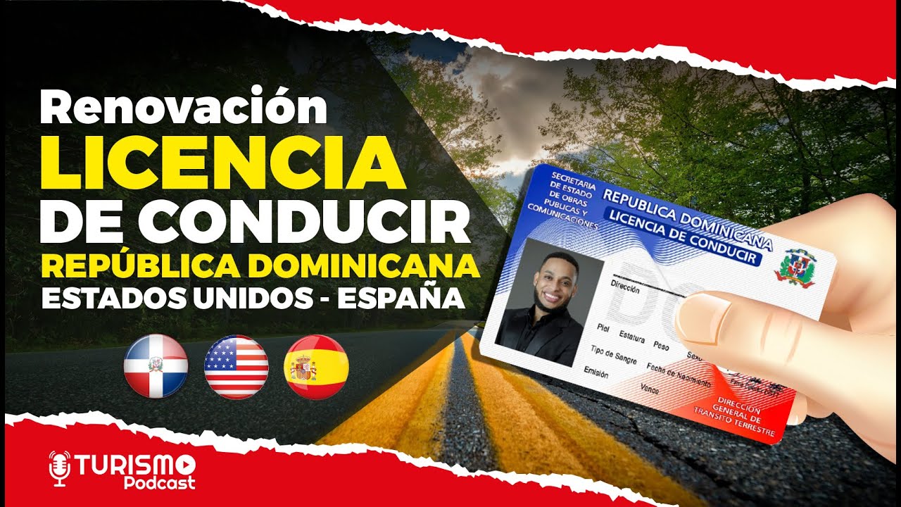 Cómo Renovar la LICENCIA DE CONDUCIR DOMINICANA - Territorio Nacional, Estados Unidos y España