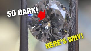Why Your Diamond is SO DARK!