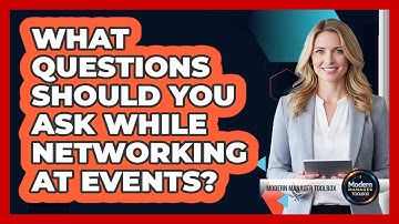 What Questions Should You Ask While Networking At Events?