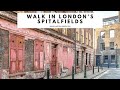 SPITALFIELDS, LONDON WALKING TOUR - Old Spitalfields Market | Brick Lane | Old Truman Brewery | Art