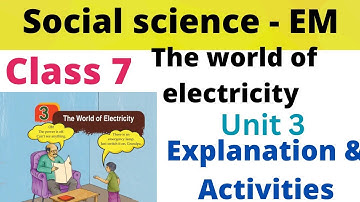 Class 7 Basic science EM Unit 3 The world of electricity Part 1 explanation & activities|