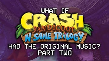 What If Crash N. Sane Trilogy Had the Original Music? - Part 2 (Cortex Strikes Back)