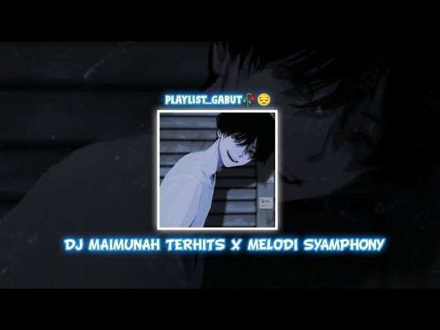 Dj Maimunah Terhits X Symphony X Safonamix Breakbass Speed & Reverb class=