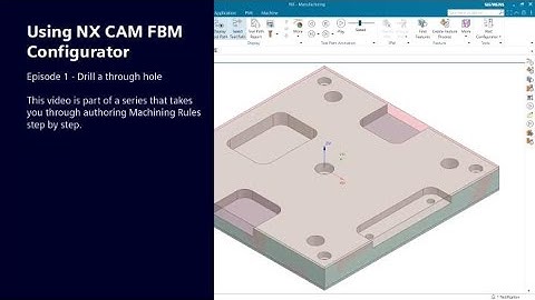 Using NX CAM FBM Configurator: Ep 1 - Drill a through hole