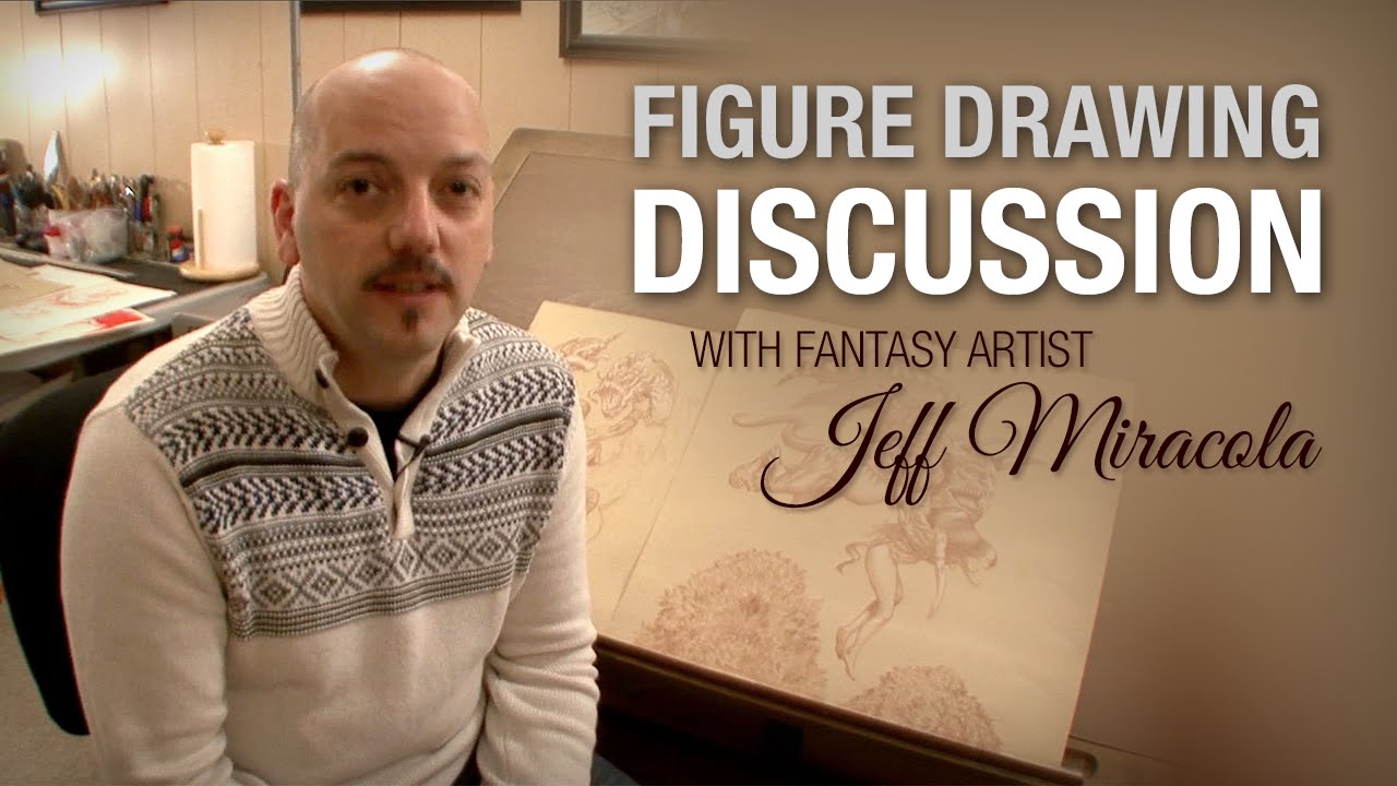 A Discussion about Figure Drawing with Fantasy Artist Jeff Miracola