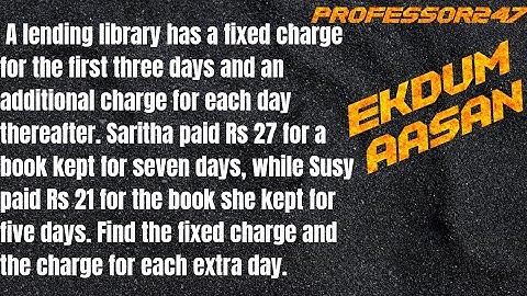 A lending library has a fixed charge for the first three days and an additional charge for....