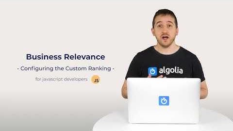 Algolia Build 101 - Configuring Business Relevance for Javascript developers