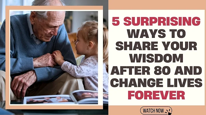 Elders' Wisdom - 5 Surprising Ways to Share Your Wisdom After 80 and Change Lives Forever
