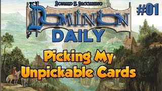 Dominion Daily #01 (Deckbuilder) | Picking My Unpickable Cards