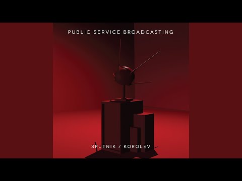Public Service Broadcasting — Korolev