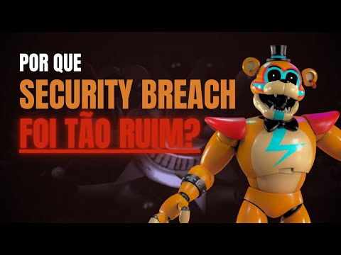 Why was FNAF SECURITY BREACH SO BAD?