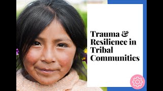 Trauma & Resilience in Tribal Communities: Day 2 (June 7, 2023)