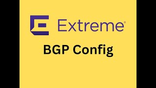 Extreme Networks - BGP Basic Configuration
