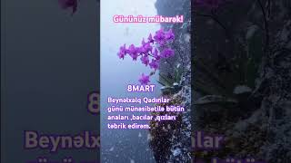 8Mart Beynəlxalq Qadınlar günü təbriki. #8martdünyakadınlargünü #8martqadınlargünü 8Mart Beynəlxalq Qadınlar günü təbriki. #8martdünyakadınlargünü #8martqadınlargünü