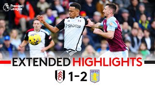 EXTENDED HIGHLIGHTS | Fulham 1-2 Aston Villa | Watkins Double Wins It For Villa