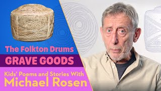The Folkton Drums | Neolithic | Grave Goods | POEM | Kids Poems and Stories With Michael Rosen