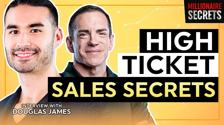 DOUGLAS JAMES | High Ticket Sales Secrets | Making...