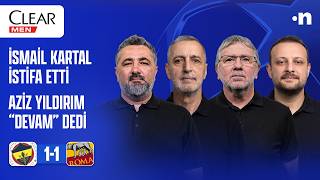 İsmail Kartal istifa etti, Aziz Yıldırım \