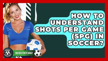How To Understand Shots Per Game (SPG) In Soccer? - Soccer Stats Vault