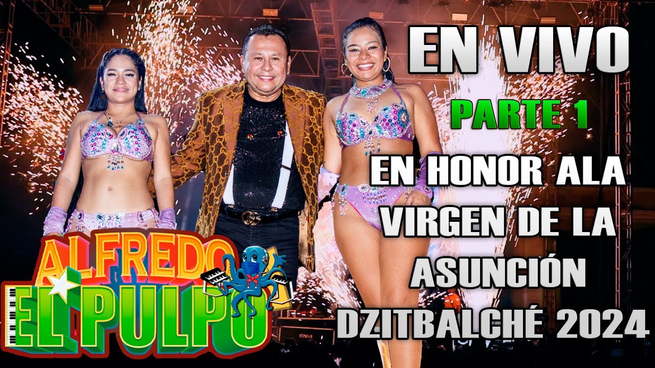 ALFREDO EL PULPO Y SUS TECLADOS DZITBALCHÉ 2024 PARTE 1