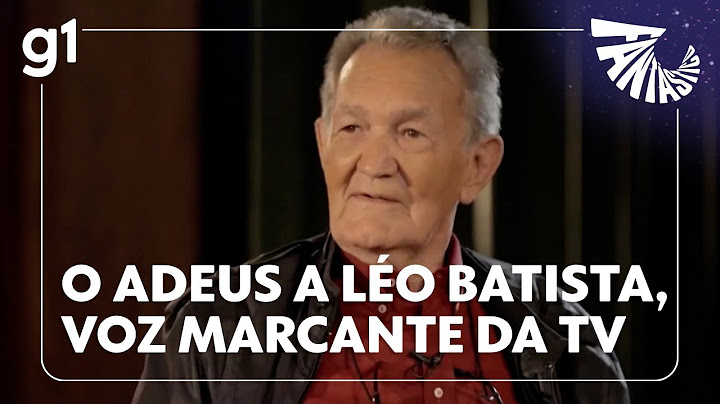 Morre Léo Batista, a voz marcante da TV brasileira, aos 92 anos | FANTÁSTICO
