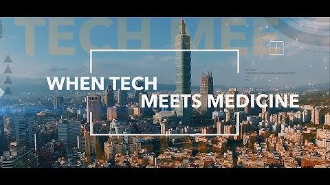 When Tech meets Medicine- 2018 Healthcare+ Expo Taiwan #台灣醫療科技展 | 生策會