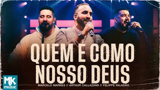 Arthur Callazans, Marcelo Markes Feat. Felippe Valadão - Quem É Como Nosso Deus (Clipe MK Music)