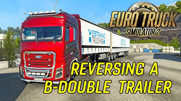 Attempting To Reverse A Bdouble (Superlink) Trailer - ETS2