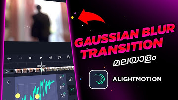 GAUSSIAN BLUR Transition like aftereffects😍 | Tutorial in Malayalam | Alightmotion tutorial