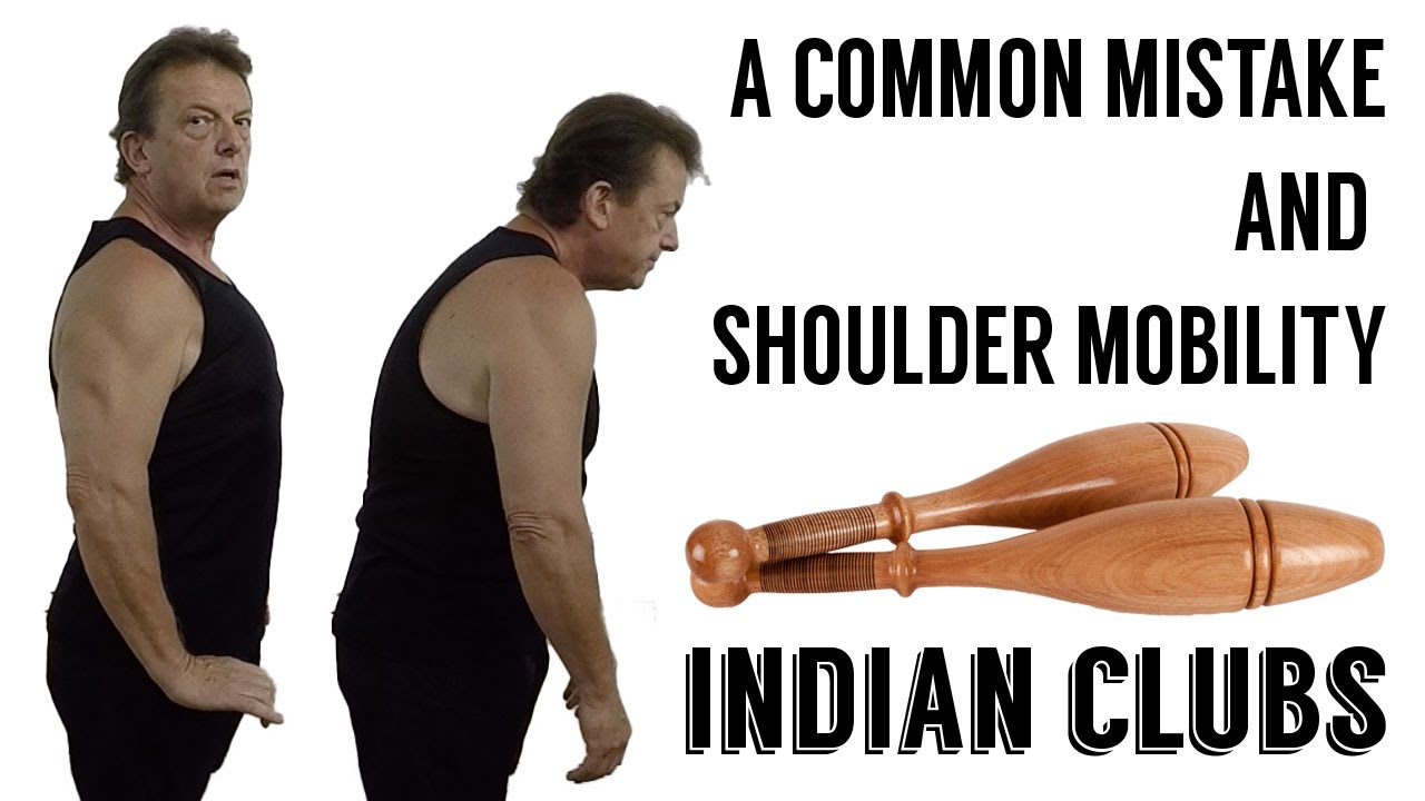 Indian Clubs | A COMMON MISTAKE and SHOULDER MOBILITY