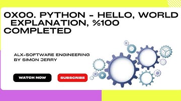 0x00 Python - Hello, World -  Alx 0x00. Python - Hello, World Explanation, 100%