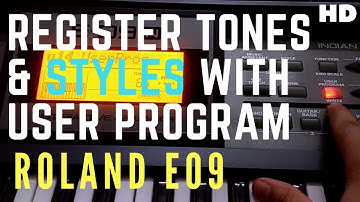 Register Tones-Styles With User Program | User Bank Tutorial for Roland E09 Indian Keyboard Arranger