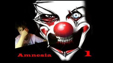 Amnesia : Custom Story - Laughing In The Darkness - Part 1 : TROLL CLOWN