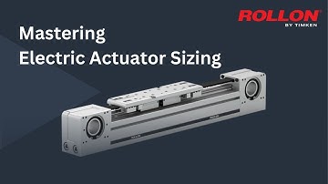 Mastering Electric Actuator Sizing with Rollon