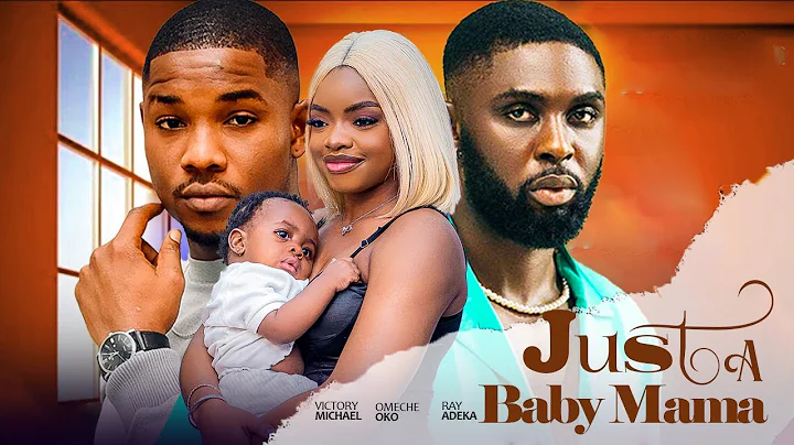 JUST A BABYMAMA - Omeche Oko, Victory Michael, Ray Adeka | 2025 Latest Nigerian Love Full Movie