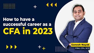 How To Have A Successful Career As A CFA in 2023 | By Ganesh Nayak | Fintelligents