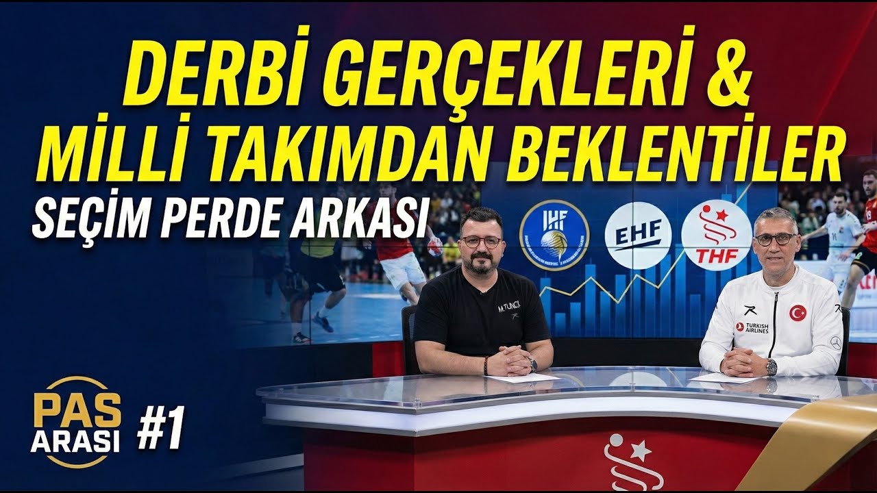 Hentbol Gündemi: Derbi, Milli Takım ve IHF Skandalları | Pas Arası #1