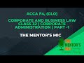 ACCA F4 LAW GLO Variant | Lecture 32 Corporate Administration | The Mentor's Mic